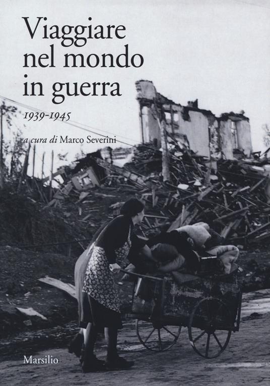 Viaggiare nel mondo in guerra (1939-1945) - copertina