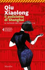 Il poliziotto di Shanghai. Le inchieste dell'ispettore Chen. Vol. 10