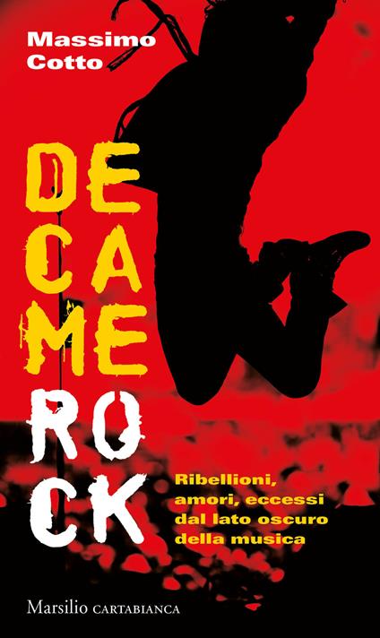 Decamerock. Ribellioni, amori, eccessi dal lato oscuro della musica - Massimo Cotto - copertina