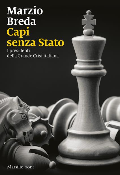 Capi senza Stato. I presidenti della grande crisi italiana - Marzio Breda - copertina