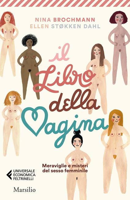 Il libro della vagina. Meraviglie e misteri del sesso femminile - Nina Brochmann,Ellen Støkken Dahl - copertina