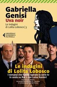 Libro Uva noir. Le indagini di Lolita Lobosco. Vol. 3 Gabriella Genisi