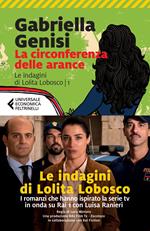 La circonferenza delle arance. Le indagini di Lolita Lobosco. Vol. 1