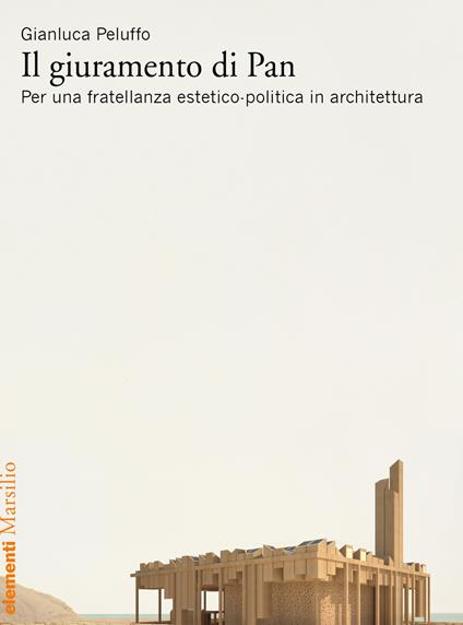 Il giuramento di Pan. Per una fratellanza estetico-politica in architettura - Gianluca Peluffo - copertina