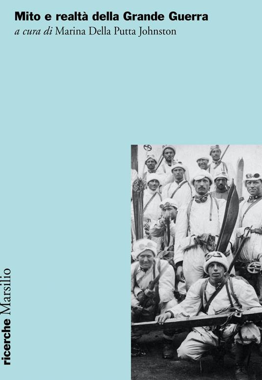 Mito e realtà della Grande Guerra - Marina Della Putta Johnston - ebook