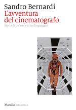 L' avventura del cinematografo. Storia di un'arte e di un linguaggio