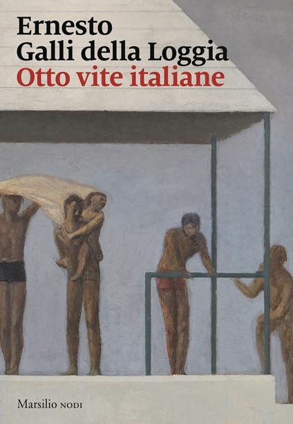 Otto vite italiane - Ernesto Galli Della Loggia - copertina