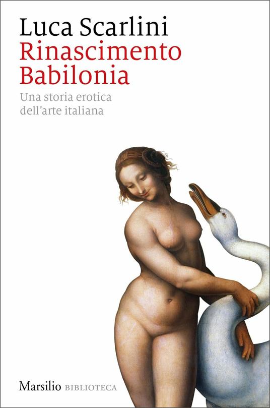 Rinascimento Babilonia. Una storia erotica dell'arte italiana - Luca Scarlini - copertina