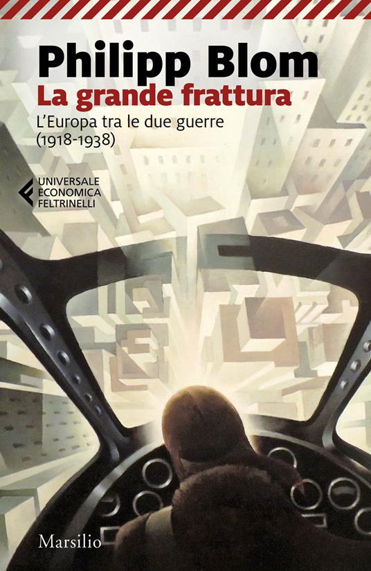 La grande frattura. L'Europa tra le due guerre (1918-1938) - Philipp Blom - copertina