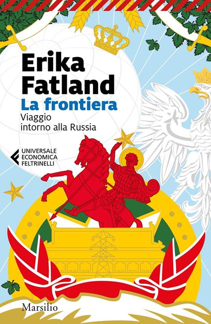 La frontiera. Viaggio intorno alla Russia - Erika Fatland - copertina