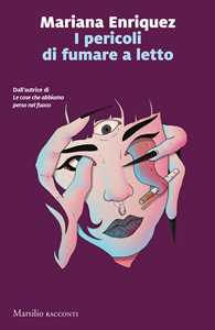 Libro I pericoli di fumare a letto Mariana Enriquez