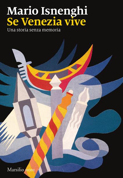 Se Venezia vive. Una storia senza memoria - Mario Isnenghi - copertina
