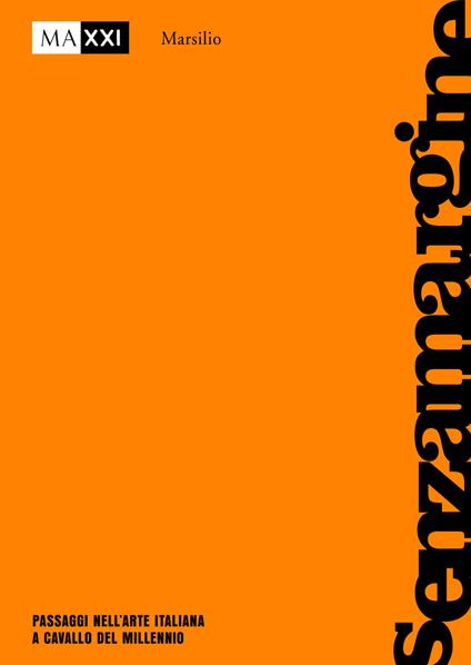 senzamargine. Passaggi nell’arte italiana a cavallo del millennio. Ediz. a colori - copertina