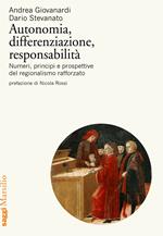 Autonomia, differenziazione, responsabilità. Numeri, principi e prospettive del regionalismo rafforzato