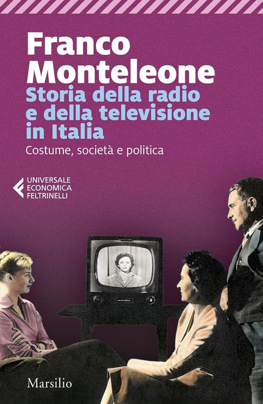 Storia della radio e della televisione in Italia. Costume, società e politica - Franco Monteleone - copertina
