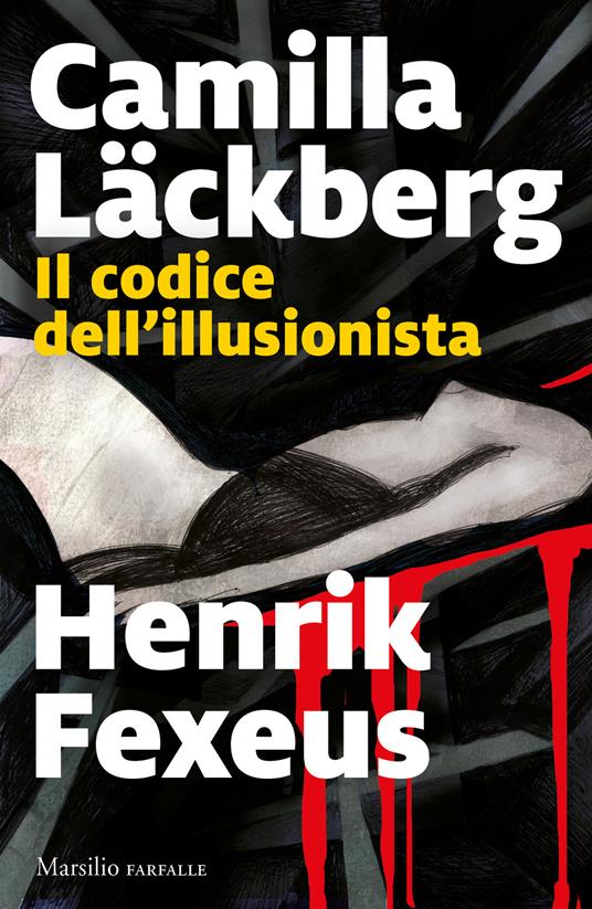 Il codice dell'illusionista - Camilla Läckberg,Henrik Fexeus - copertina