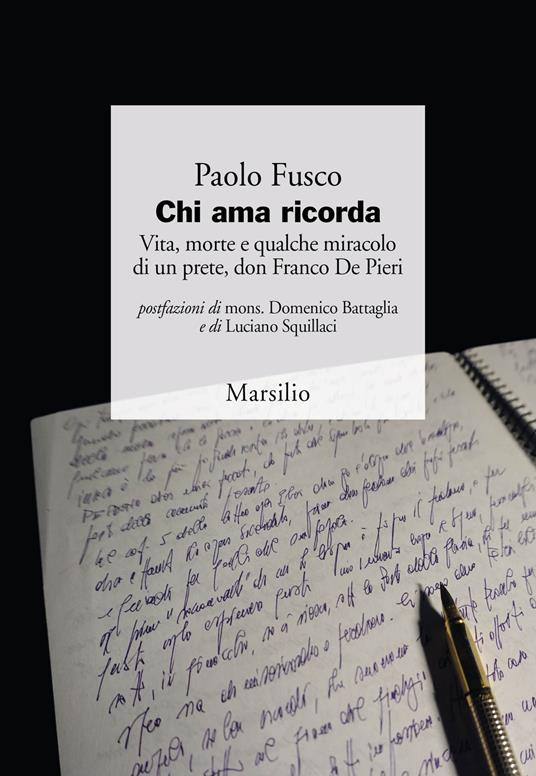 Chi ama ricorda. Vita, morte e qualche miracolo di un prete, don Franco De Pieri - Paolo Fusco - copertina