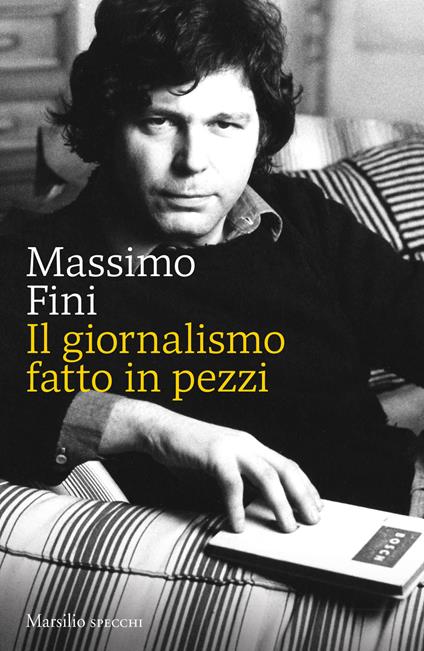 Il giornalismo fatto in pezzi - Massimo Fini - copertina