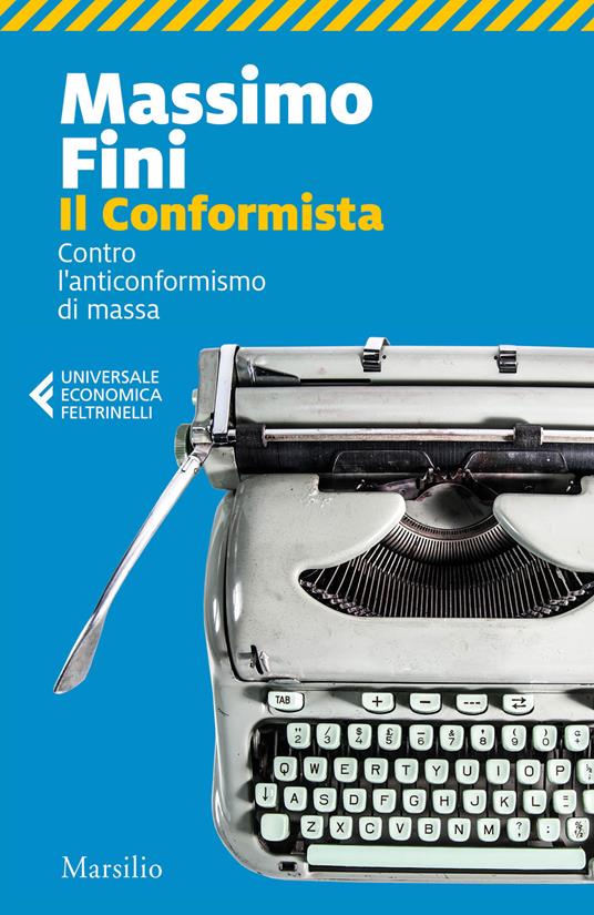 Il conformista. Contro l'anticonformismo di massa - Massimo Fini - copertina