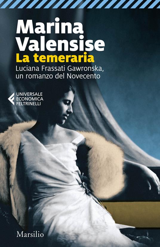 La temeraria. Luciana Frassati Gawronska, un romanzo del Novecento - Marina Valensise - copertina