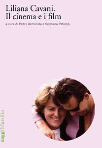 Libro Liliana Cavani. Il cinema e i film 