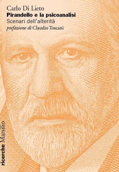 Pirandello e la psicoanalisi. Scenari dell’alterità - Carlo Di Lieto - copertina