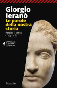 Libro Parole della nostra storia. Perché il greco ci riguarda Giorgio Ieranò