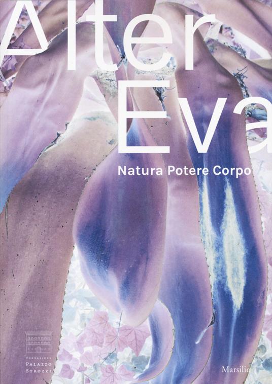 Alter Eva. Natura, potere, corpo. Ediz. italiana e inglese - copertina