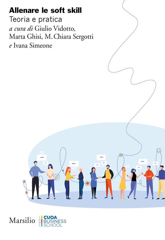 Allenare le soft skills. Teoria e pratica - Marta Ghisi,M. Chiara Sergotti,Ivana Simeone,Giulio Vidotto - ebook