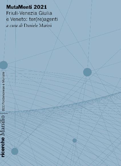 MutaMenti 2021. Friuli-Venezia Giulia e Veneto: ter(re)agenti - copertina