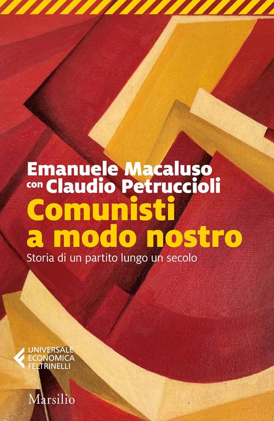 Comunisti a modo nostro. Storia di un partito lungo un secolo - Emanuele Macaluso,Claudio Petruccioli - copertina
