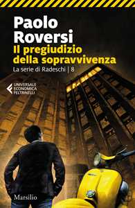 Libro Il pregiudizio della sopravvivenza. La serie di Radeschi. Vol. 8 Paolo Roversi