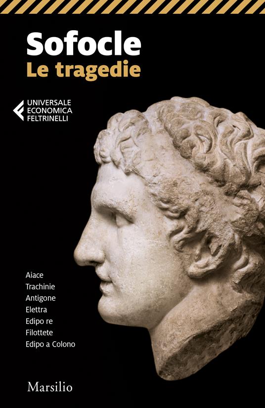Le tragedie: Aiace-Trachinie-Antigone-Elettra-Edipo re-Filottete-Edipo a Colono - Sofocle - copertina