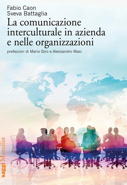 La comunicazione interculturale in azienda e nelle organizzazioni - Fabio Caon,Sveva Battaglia - copertina