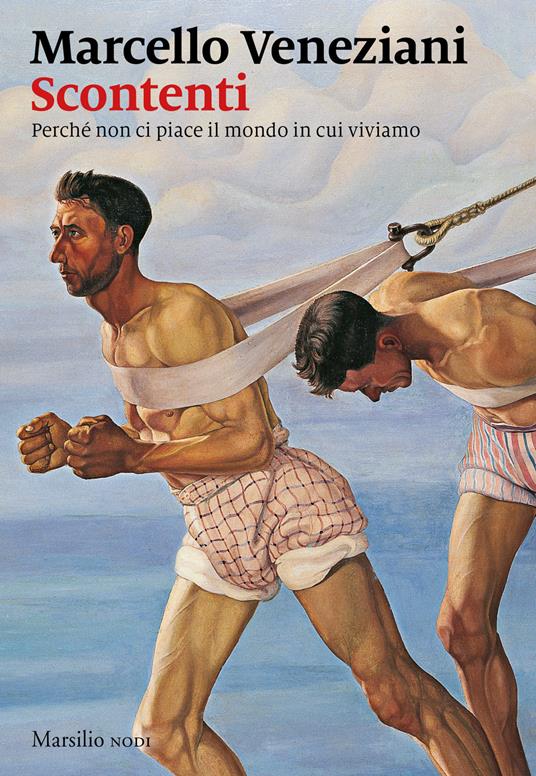 Scontenti. Perché non ci piace il mondo in cui viviamo - Marcello Veneziani - copertina