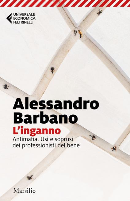 L' inganno. Antimafia. Usi e soprusi dei professionisti del bene - Alessandro Barbano - ebook