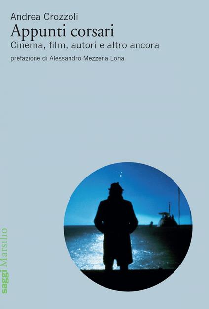 Appunti corsari. Cinema, film, autori e altro ancora - Andrea Crozzoli - ebook