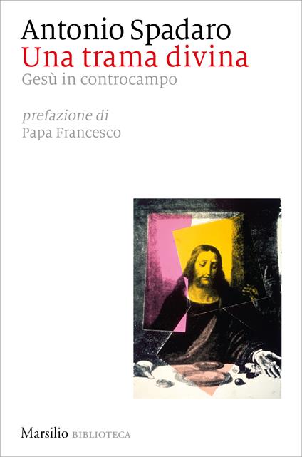 Una trama divina. Gesù in controcampo - Antonio Spadaro - copertina