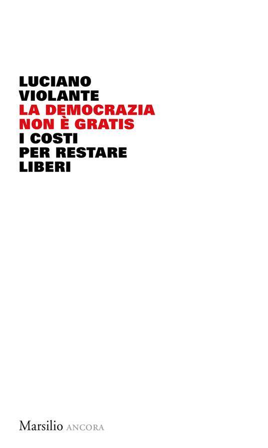 La democrazia non è gratis. I costi per restare liberi - Luciano Violante - copertina
