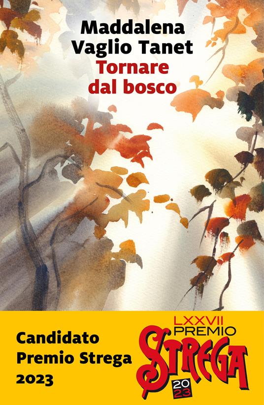 Tornare dal bosco - Maddalena Vaglio Tanet - Libro - Marsilio - Romanzi e racconti | IBS