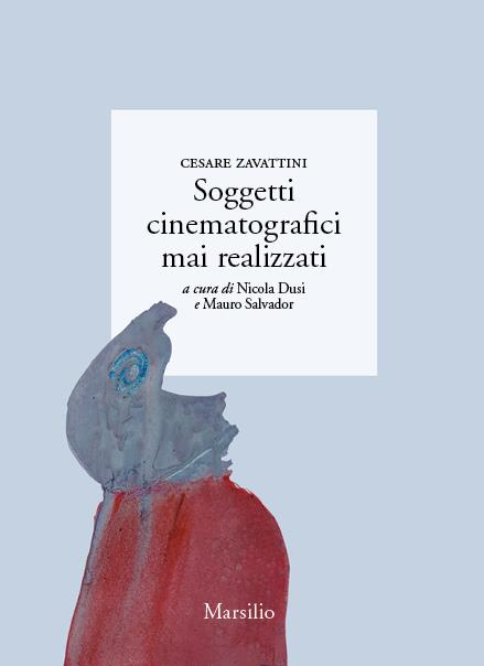 Soggetti cinematografici mai realizzati - Cesare Zavattini - copertina