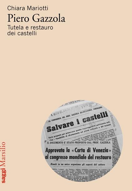 Piero Gazzola. Tutela e restauro dei castelli - Chiara Mariotti - ebook