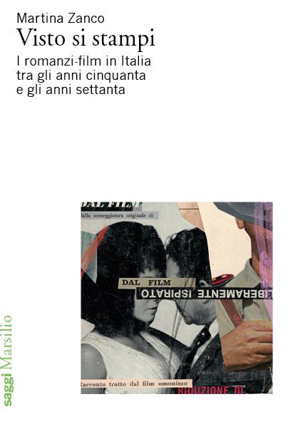 Visto si stampi. I romanzi-film in Italia tra gli anni cinquanta e gli anni settanta - copertina