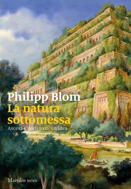 La natura sottomessa - Philipp Blom - copertina