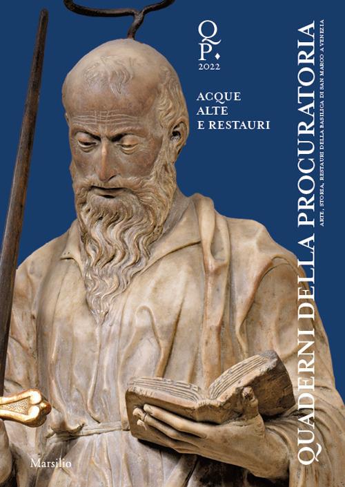 Quaderni della procuratoria. Arte, storia, restauri della basilica di San Marco a Venezia (2022). Ediz. illustrata. Vol. 16: Acque alte e restauri - copertina