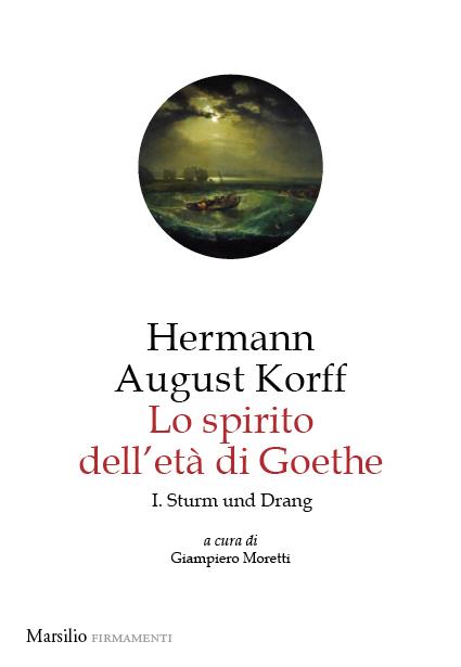Lo spirito dell'età di Goethe. Vol. 1: Sturm und Drang - Hermann August Korff - copertina