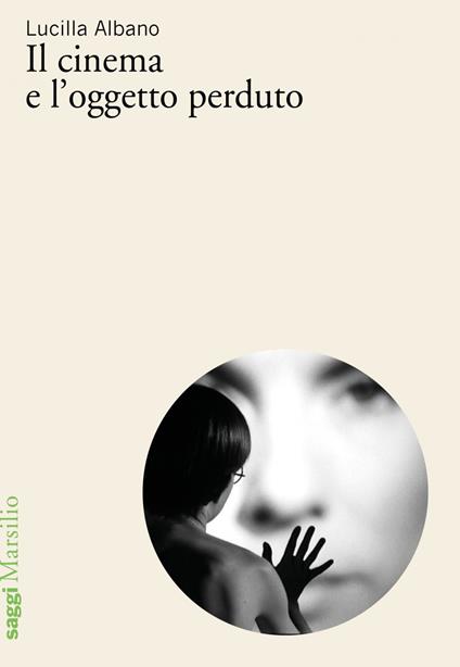Il cinema e l'oggetto perduto - Lucilla Albano - ebook
