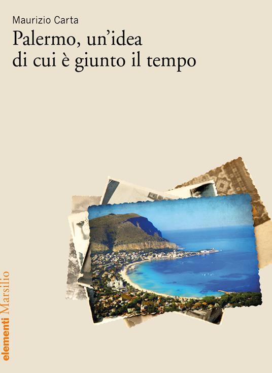 Palermo, un'idea di cui è giunto il tempo - Maurizio Carta - copertina