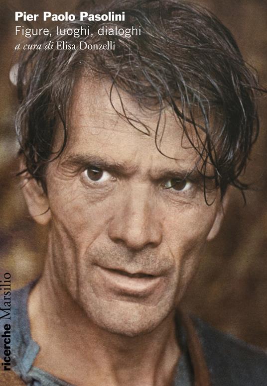 Pier Paolo Pasolini. Figure, luoghi, dialoghi - copertina