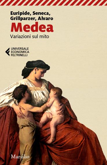 Medea. Variazioni sul mito - Euripide,Lucio Anneo Seneca,Franz Grillparzer - copertina